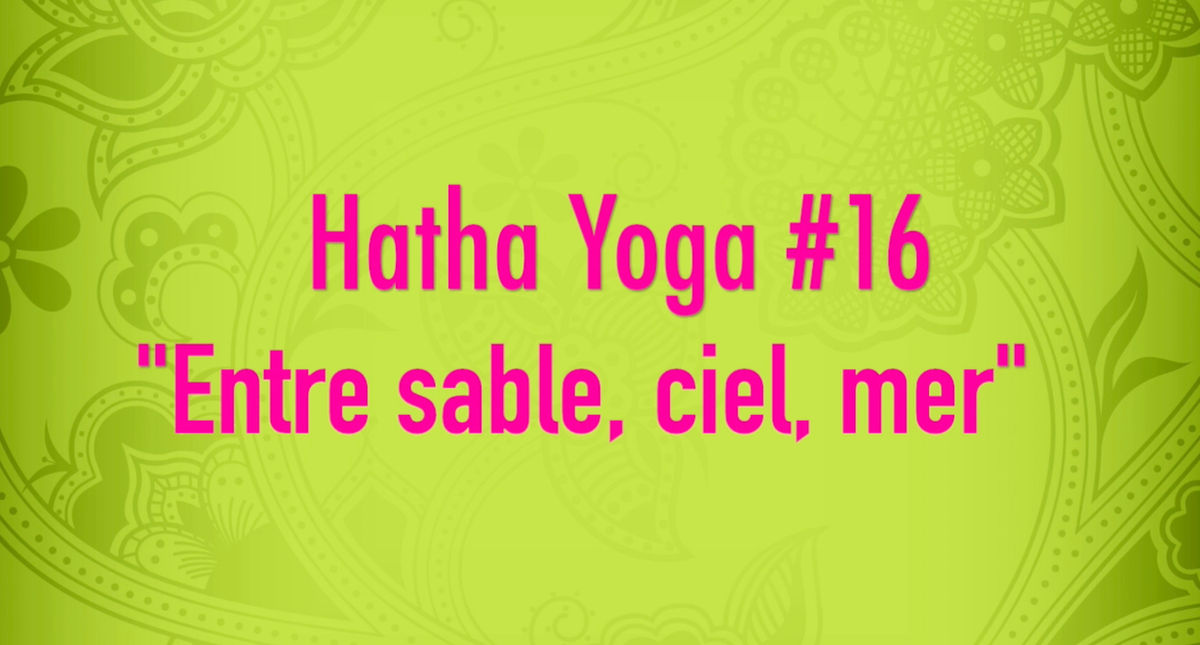 Hatha Yoga #16 - Entre sable, ciel, mer